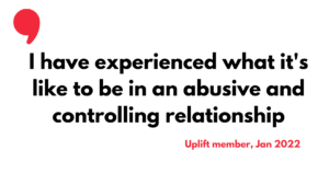 "I have experienced what it's like to be in an abusive and controlling relationship." 