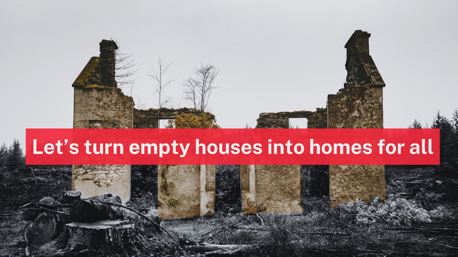 Turn empty houses into homes for all