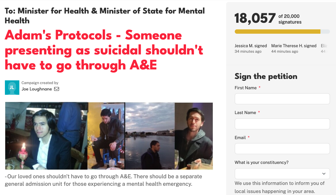 This image shows a screenshot from MyUplift petition titled "Adam's Protocols - Someone presenting as suicidal shouldn't have to go through A&E". Below are a series of pictures of Adam Loughnane, who died by suicide, and on the right is a box for people to sign.